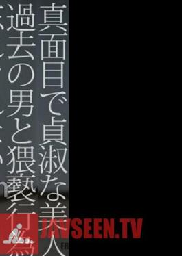 4K A Serious And Chaste Beautiful Wife Can't Forget The Obscene Acts She Did With A Man In The Past Mei Itsukaichi