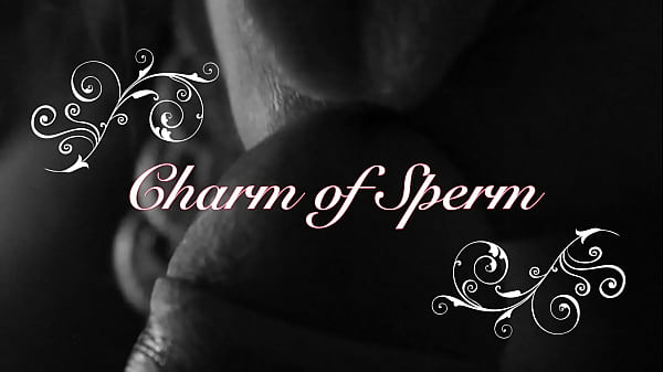 Charm of Sperm - Art Fellatio