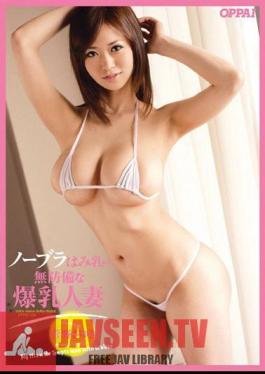 Braless Bare Chests - Unprotected Wives with Huge Tits Sayuki Kano
