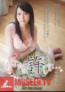 You, Forgive Me .... Ai Takeuchi Knowingly Mistake