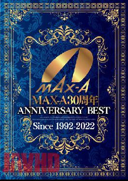 MAX-A 30th ANNIVERSARY BEST